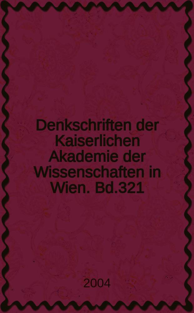 Denkschriften der Kaiserlichen Akademie der Wissenschaften in Wien. Bd.321 : Imperator, Kaiser, Cyesars