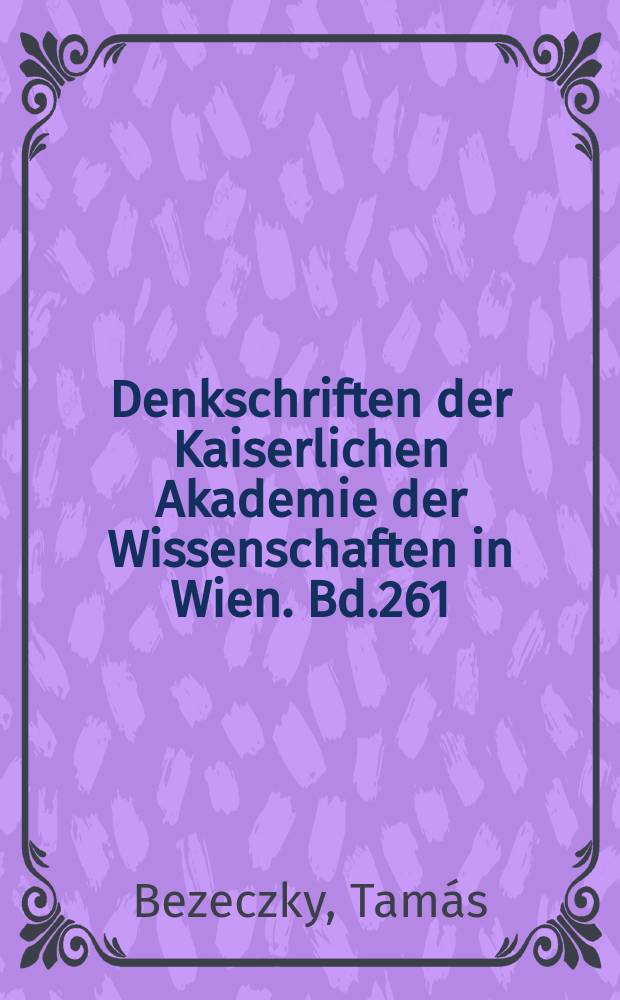 Denkschriften der Kaiserlichen Akademie der Wissenschaften in Wien. Bd.261 : The Laecanius amphora stamps and the villas of Brijuni