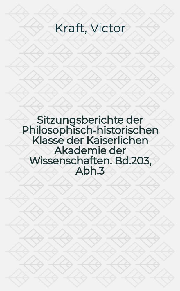 Sitzungsberichte der Philosophisch-historischen Klasse der Kaiserlichen Akademie der Wissenschaften. Bd.203, Abh.3 : Die Grundformen der wissenschaftlichen Methoden