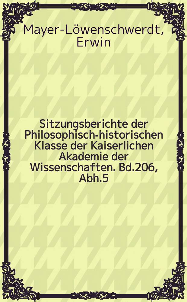 Sitzungsberichte der Philosophisch-historischen Klasse der Kaiserlichen Akademie der Wissenschaften. Bd.206, Abh.5 : Der Aufenthalt der Erzherzoge Rudolf und Ernst in Spanien 1564-1571