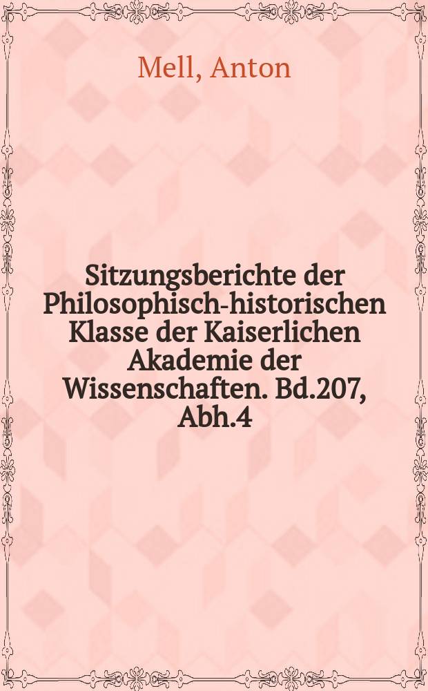 Sitzungsberichte der Philosophisch-historischen Klasse der Kaiserlichen Akademie der Wissenschaften. Bd.207, Abh.4 : Das Steirische Weinbergrecht und dessen Kodifikation im Jahre 1543