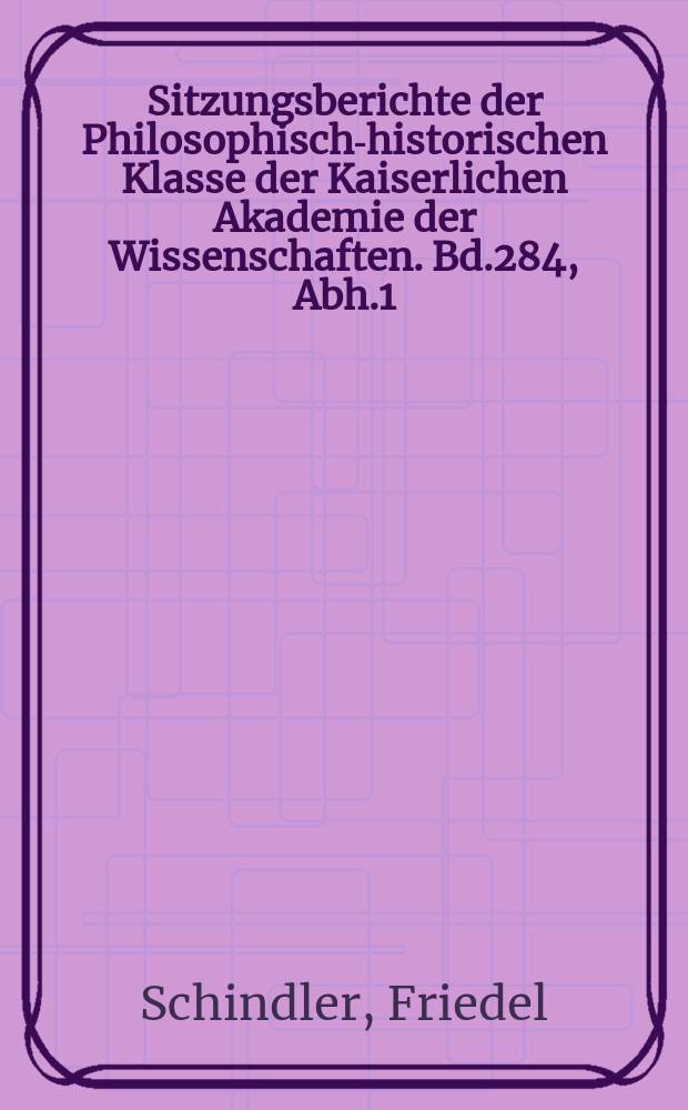 Sitzungsberichte der Philosophisch-historischen Klasse der Kaiserlichen Akademie der Wissenschaften. Bd.284, Abh.1 : Die Überlieferung der Strategemata des Polyainos