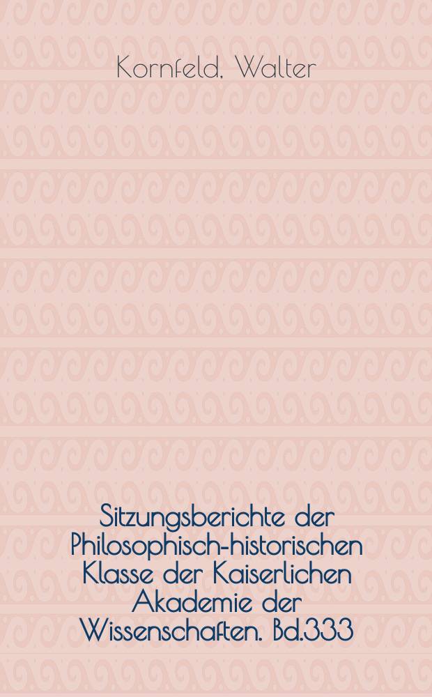 Sitzungsberichte der Philosophisch-historischen Klasse der Kaiserlichen Akademie der Wissenschaften. Bd.333 : Onomastica Aramaica aus Ägypten