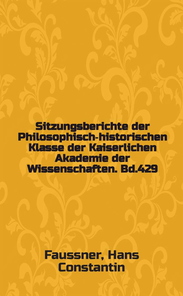 Sitzungsberichte der Philosophisch-historischen Klasse der Kaiserlichen Akademie der Wissenschaften. Bd.429 : Königliches Designationsrecht und herzogliches Geblütsrecht