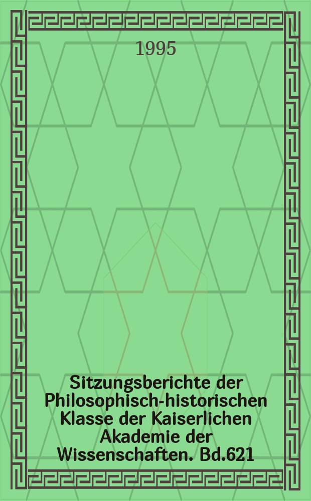 Sitzungsberichte der Philosophisch-historischen Klasse der Kaiserlichen Akademie der Wissenschaften. Bd.621 : Jahre der Vorbereitung