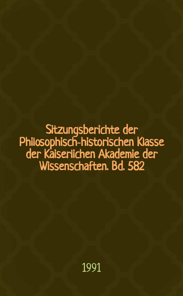 Sitzungsberichte der Philosophisch-historischen Klasse der Kaiserlichen Akademie der Wissenschaften. Bd. 582 : Gesellschaftsgeschichte und Theoriebildung in der marxistischen chinesischen Historiographie