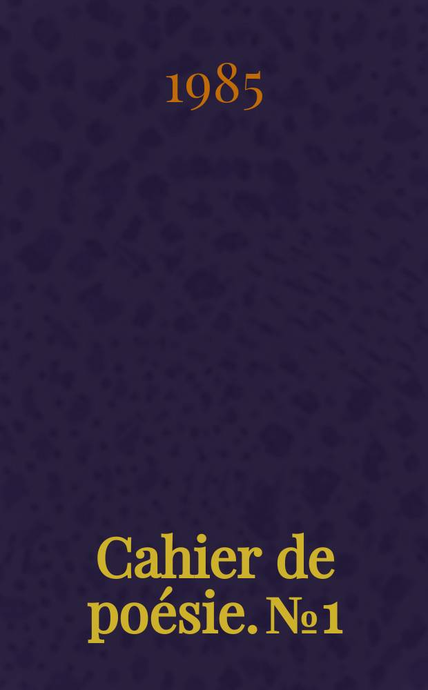 Cahier de poésie. №1 : (Sept poètes en quarantaine)