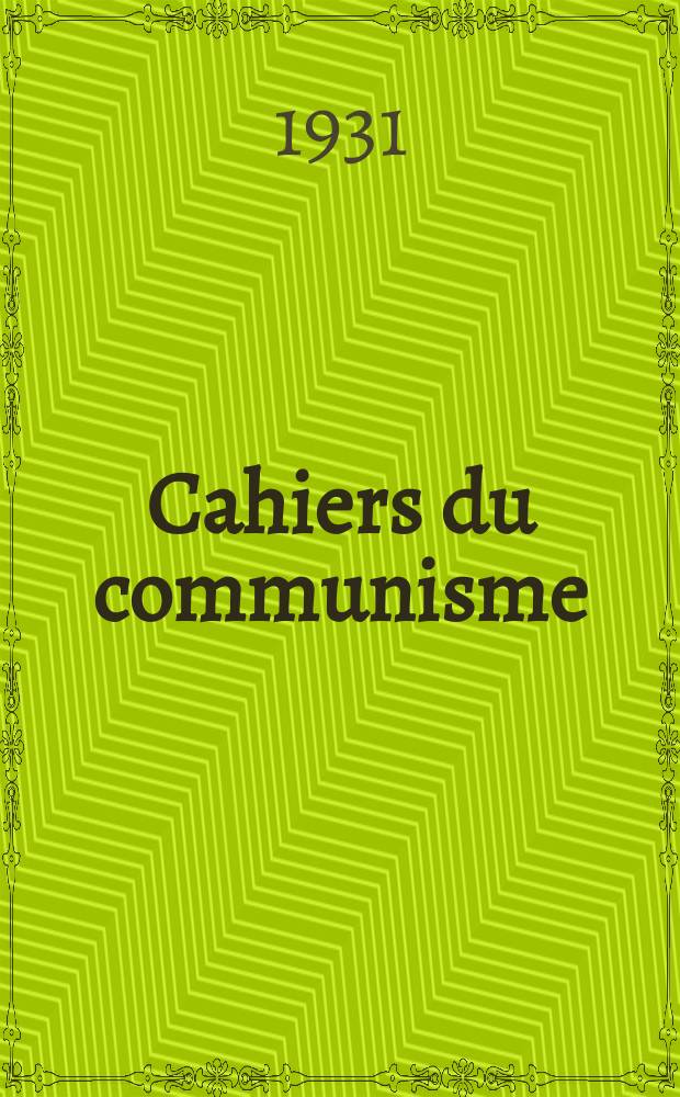 Cahiers du communisme : Revue théorique et politique mensuelle du Comité Central du Parti communiste français. Année6 1931, №1
