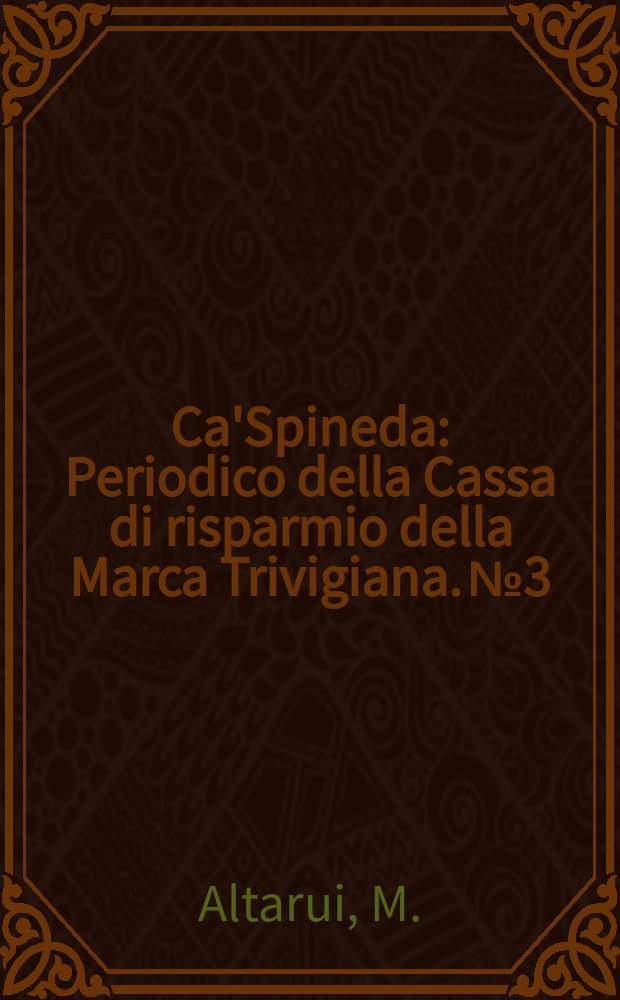 Ca'Spineda : Periodico della Cassa di risparmio della Marca Trivigiana. №3 : Fratel Francesco