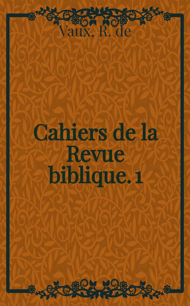 Cahiers de la Revue biblique. 1 : Les sacrifices de l'Ancien