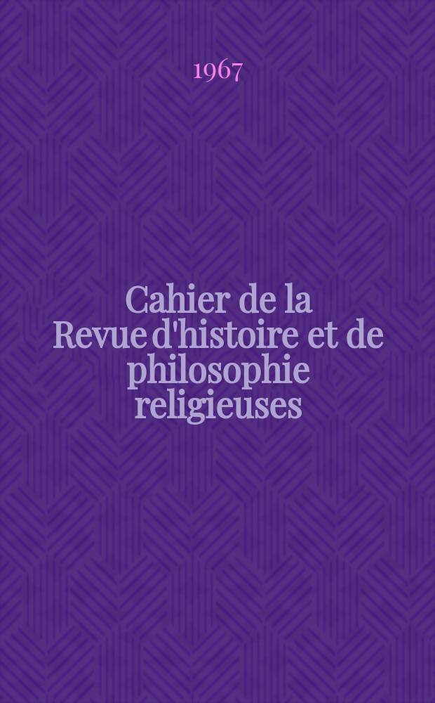 Cahier de la Revue d'histoire et de philosophie religieuses : Publ. sous les auspices de la Fac. de théologie protestante de l'Univ. de Strasbourg