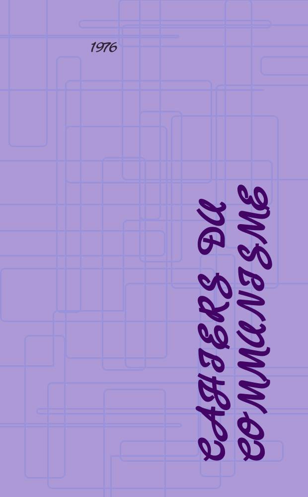 Cahiers du communisme : Revue théorique et politique mensuelle du Comité Central du Parti communiste français. A.52 1976, №6