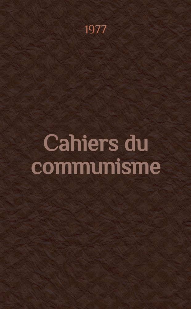 Cahiers du communisme : Revue théorique et politique mensuelle du Comité Central du Parti communiste français. A.53 1977, №12