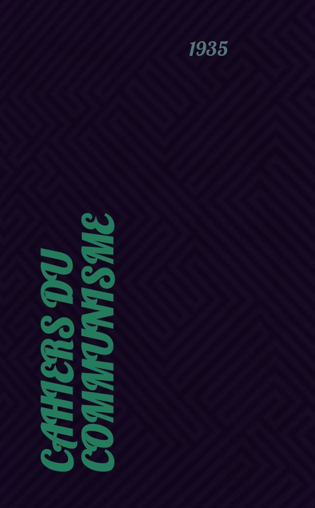 Cahiers du communisme : Revue théorique et politique mensuelle du Comité Central du Parti communiste français. Année12 1935, №3
