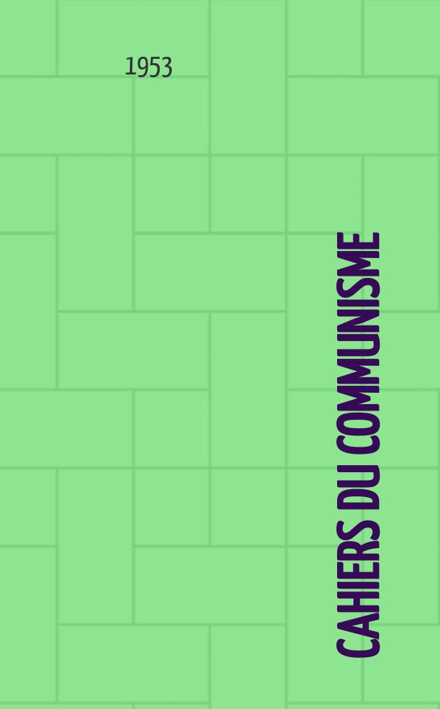 Cahiers du communisme : Revue théorique et politique mensuelle du Comité Central du Parti communiste français. Année30 1953, №2