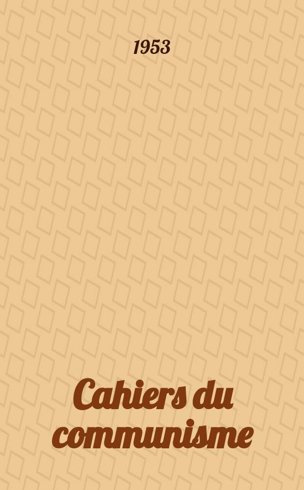 Cahiers du communisme : Revue théorique et politique mensuelle du Comité Central du Parti communiste français. Année30 1953, №8/9