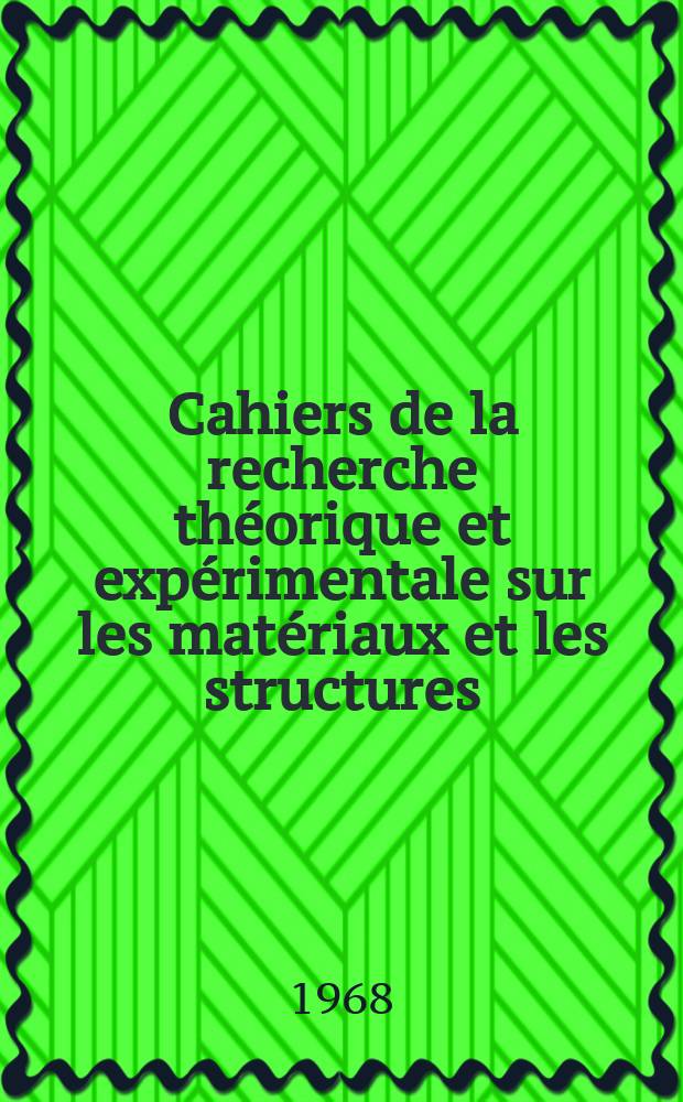 Cahiers de la recherche théorique et expérimentale sur les matériaux et les structures : Publ. sous le patronage de l'Inst. technique du bâtiment et des travaux publics. №26 : Symposium international sur les aciers précontrainte. Madrid. 1968. Contribution française