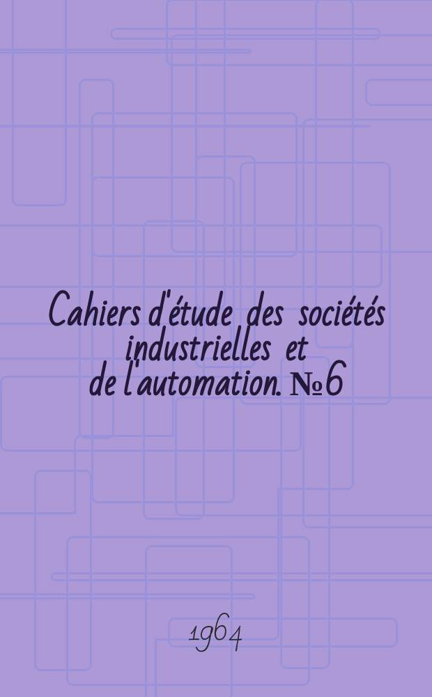 Cahiers d'étude des sociétés industrielles et de l'automation. №6 : Classes de travail automation urbanisme