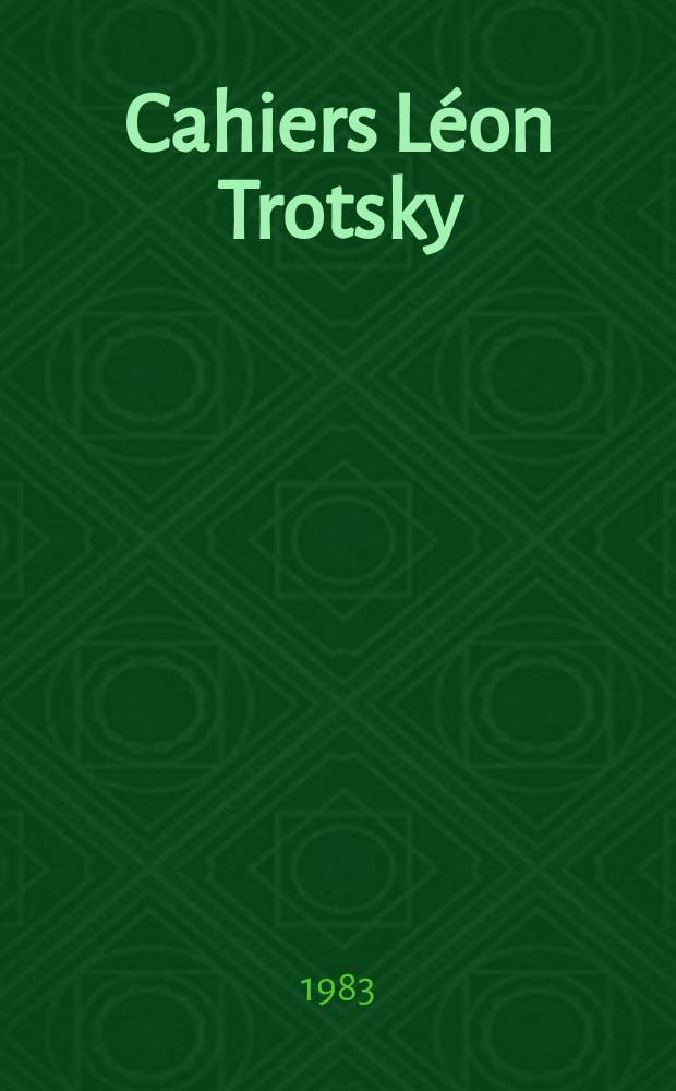 Cahiers L&eacute;on Trotsky : Rev. ed. par l'Inst. L&eacute;on Trosky. №15 : Le Trotskysme et la Chine des ann&eacute;es trente