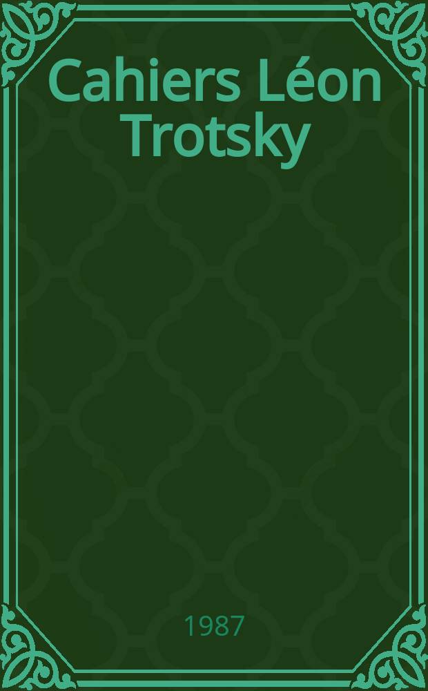 Cahiers Léon Trotsky : Rev. ed. par l'Inst. Léon Trosky. №31 : (Mélanges)
