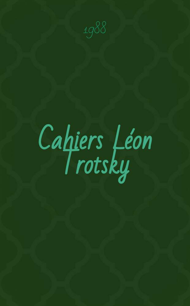 Cahiers Léon Trotsky : Rev. ed. par l'Inst. Léon Trosky. №35 : Trotsky aux États - Unis