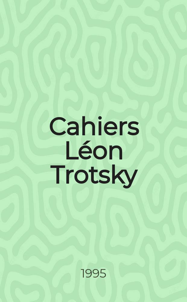 Cahiers Léon Trotsky : Rev. ed. par l'Inst. Léon Trosky. №55 : 1923: une révolution révée