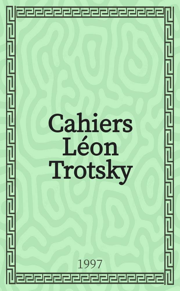 Cahiers Léon Trotsky : Rev. ed. par l'Inst. Léon Trosky. №60 : Octobre et après