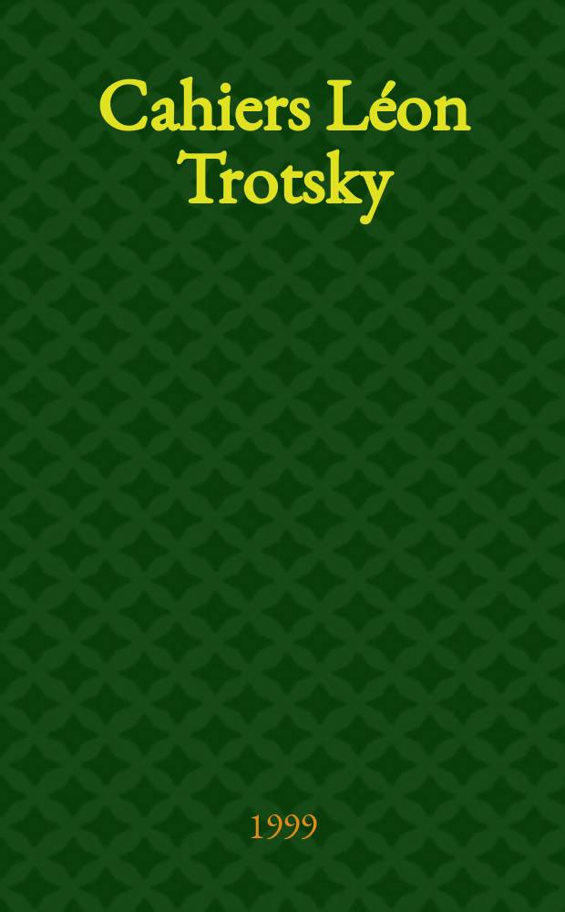 Cahiers Léon Trotsky : Rev. ed. par l'Inst. Léon Trosky. №65 : (1939-1945)