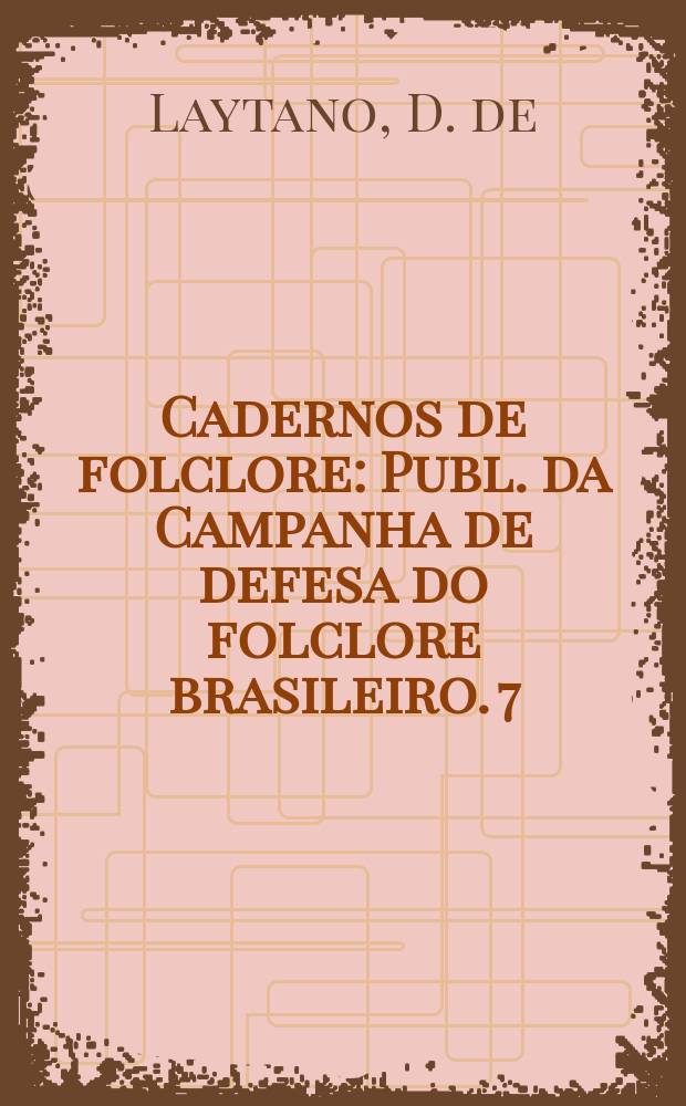 Cadernos de folclore : Publ. da Campanha de defesa do folclore brasileiro. 7 : Origens do Folclore brasileiro