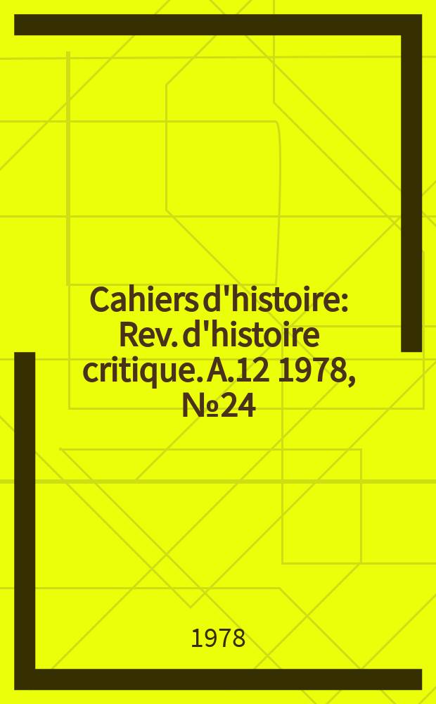 Cahiers d'histoire : Rev. d'histoire critique. A.12 1978, №24(52)