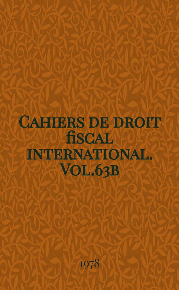 Cahiers de droit fiscal international. Vol.63b : Différences dons le traitement fiscal réservé aux investisseurs nationaux et étrangers