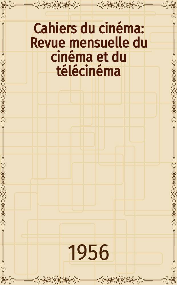 Cahiers du cinéma : Revue mensuelle du cinéma et du télécinéma