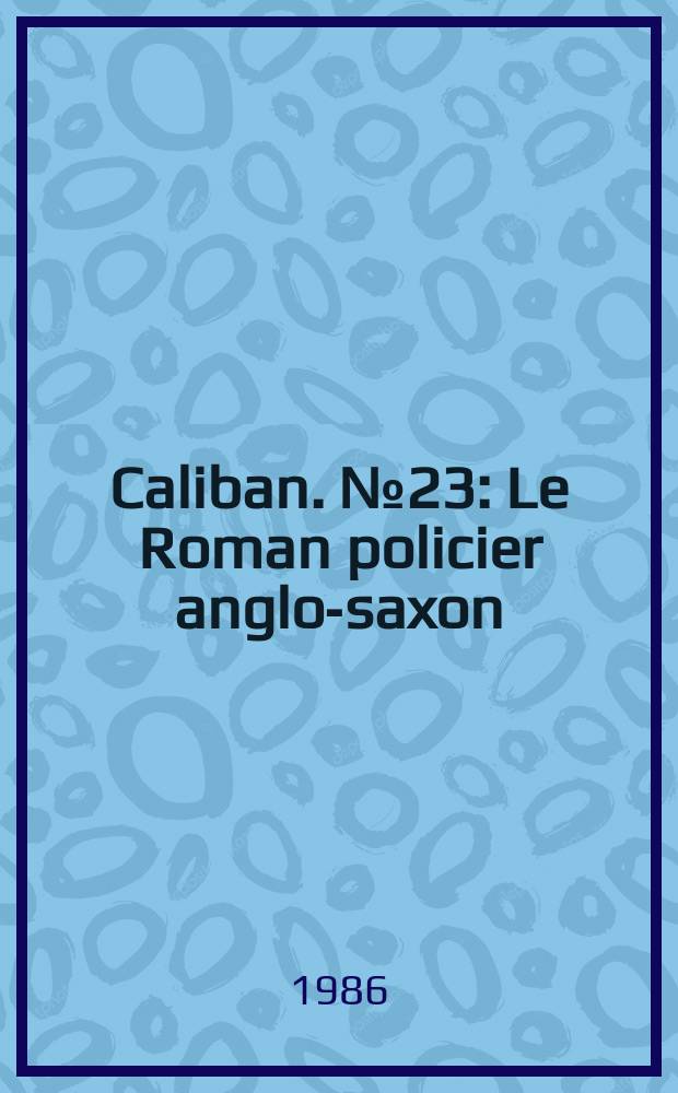 Caliban. №23 : Le Roman policier anglo-saxon