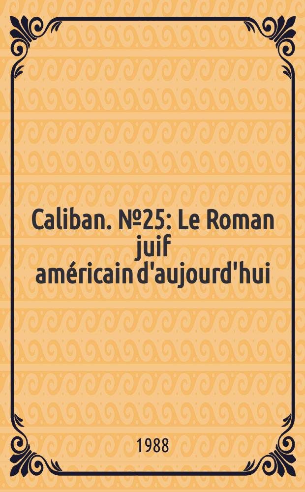 Caliban. №25 : Le Roman juif américain d'aujourd'hui