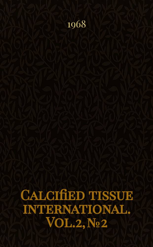 Calcified tissue international. Vol.2, №2