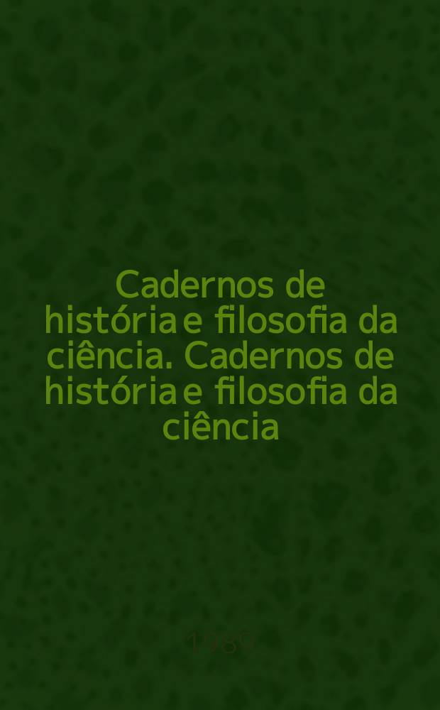 Cadernos de história e filosofia da ciência. Cadernos de história e filosofia da ciência