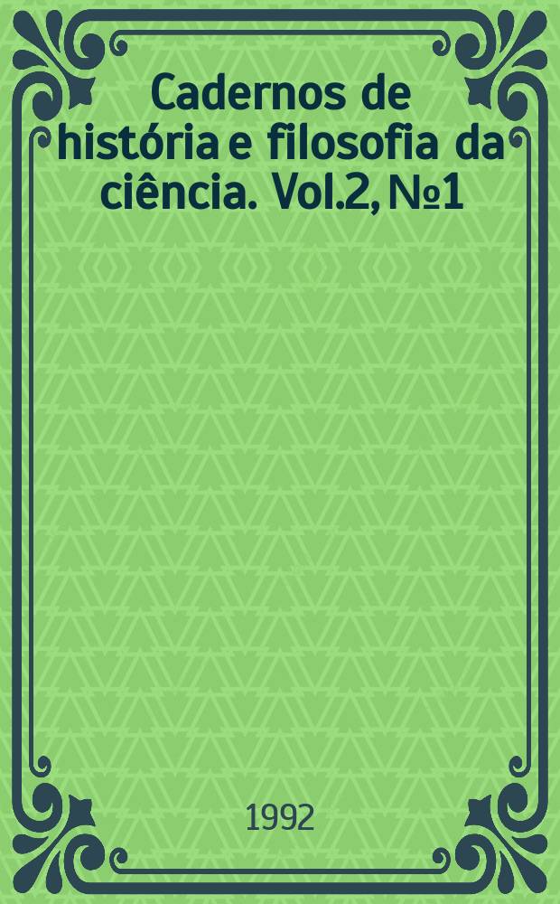 Cadernos de história e filosofia da ciência. Vol.2, №1