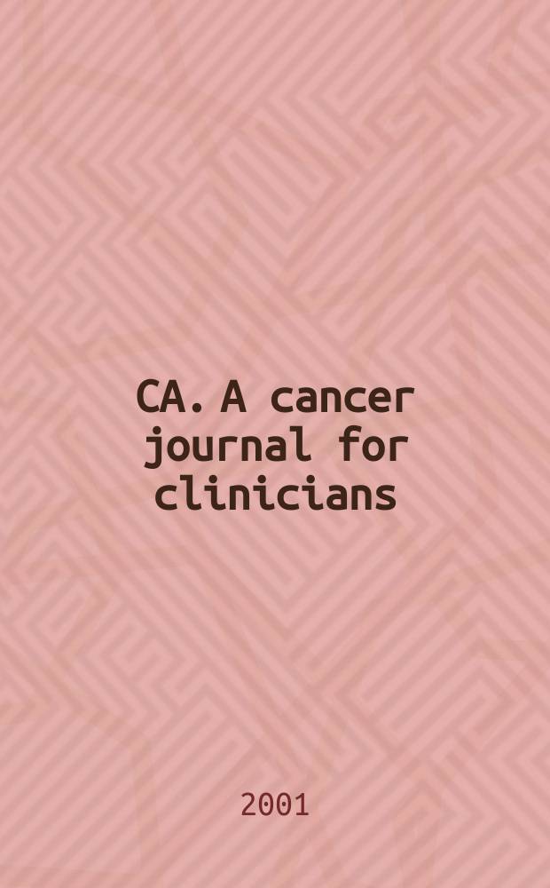 CA. A cancer journal for clinicians : A j. of the Amer. cancer soc. Vol.51, №4
