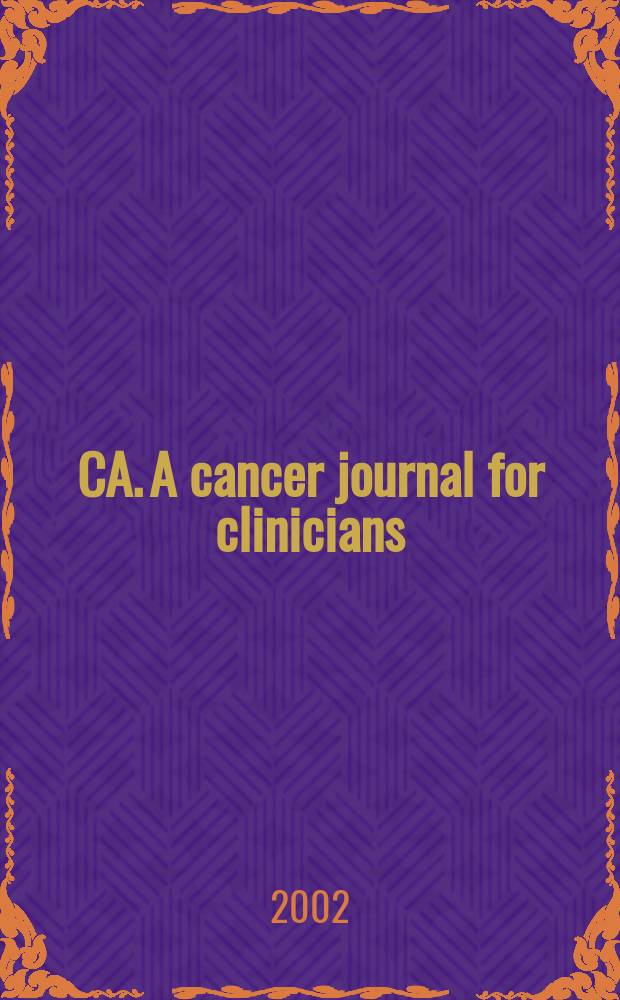 CA. A cancer journal for clinicians : A j. of the Amer. cancer soc. Vol.52, №2