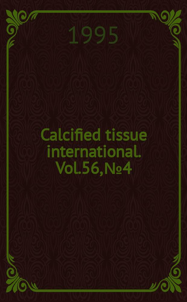 Calcified tissue international. Vol.56, №4