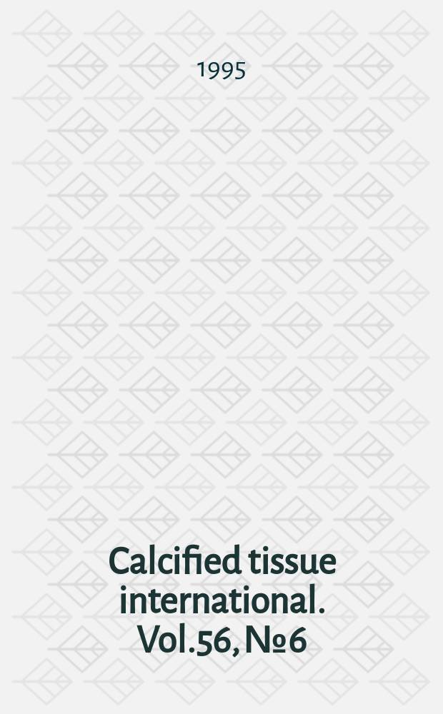 Calcified tissue international. Vol.56, №6