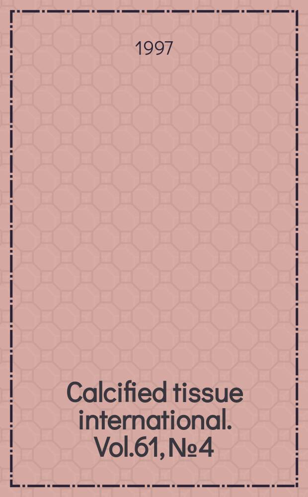 Calcified tissue international. Vol.61, №4
