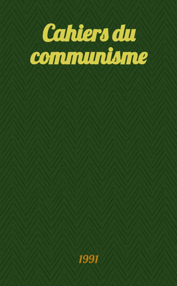 Cahiers du communisme : Revue théorique et politique mensuelle du Comité Central du Parti communiste français. A.67 1991, №9