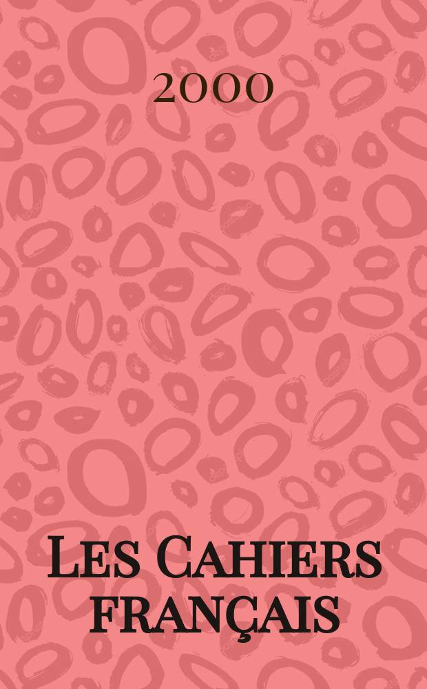 Les Cahiers français : Documents d'actualité. Revue mensuelle de l'activité politique, économique, sociale et culturelle de la France. 2000, №299