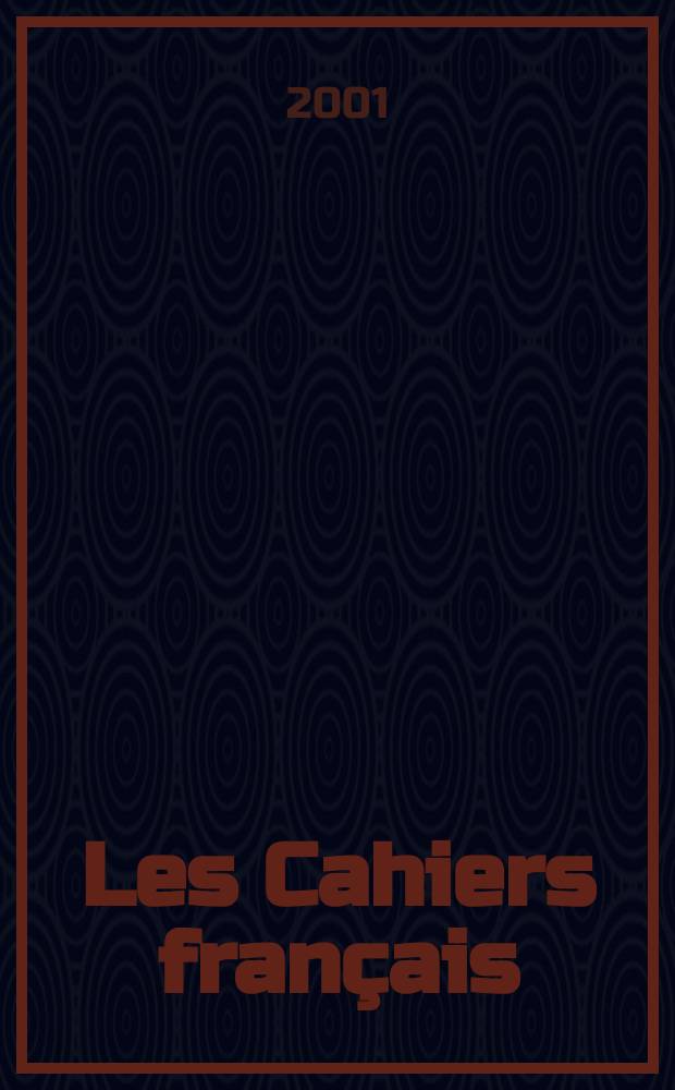 Les Cahiers français : Documents d'actualité. Revue mensuelle de l'activité politique, économique, sociale et culturelle de la France. 2001, №300