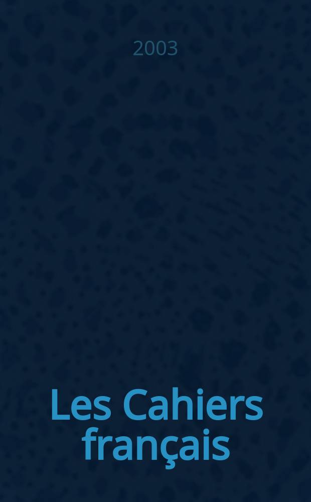 Les Cahiers français : Documents d'actualité. Revue mensuelle de l'activité politique, économique, sociale et culturelle de la France. 2003, №315