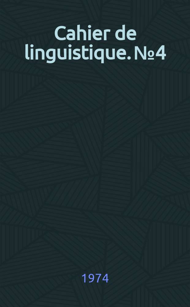 Cahier de linguistique. №4 : Le Français de la région de Montreal