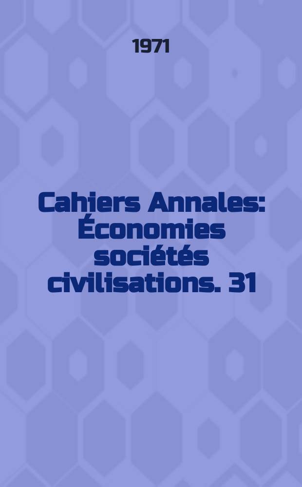 Cahiers Annales : [Économies sociétés civilisations]. 31 : Lucien Febvre
