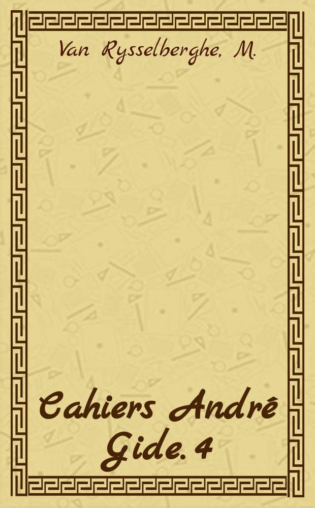 Cahiers André Gide. 4 : Les cahiers de la Petite dame