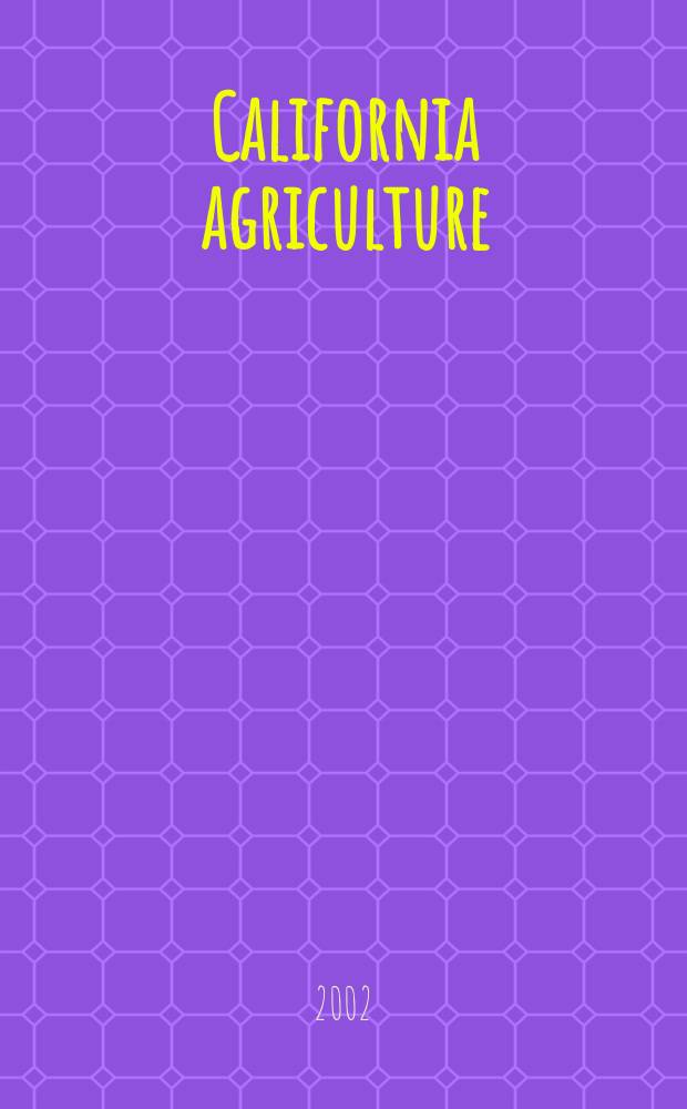 California agriculture : Reports of progress in research by the California agricultural experiment station. Vol.56, №1